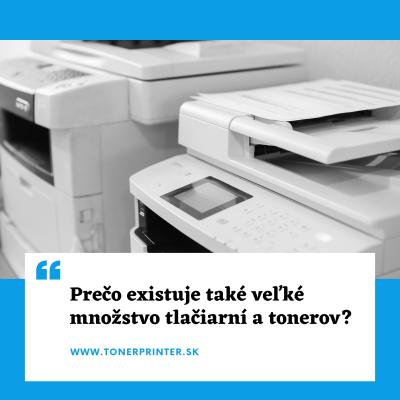 Prečo existuje také veľké množstvo tlačiarní a tonerov?
